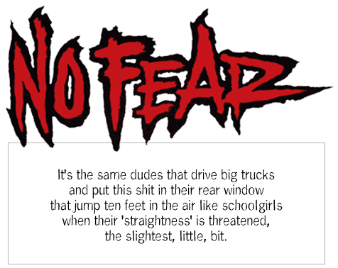 the irony of 'no fear'